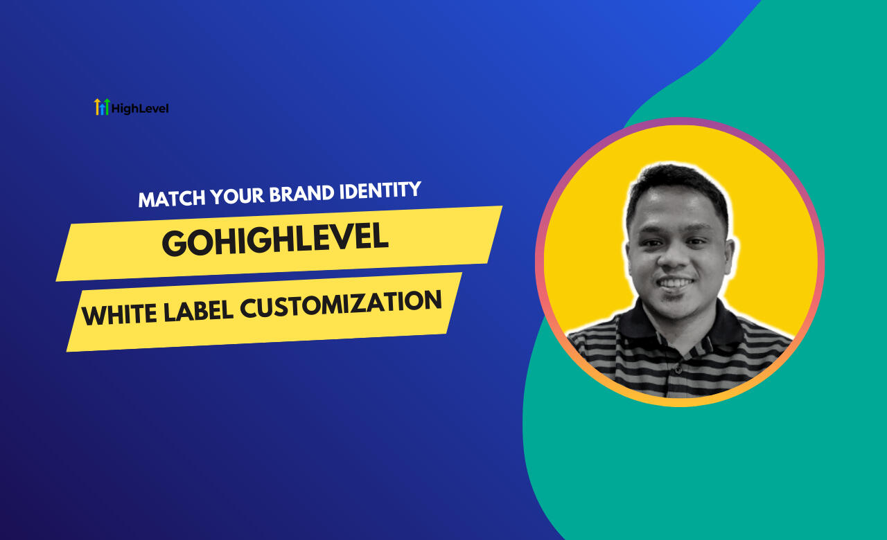 GoHighLevel White Label Customization GoHighLevel White Label Customization